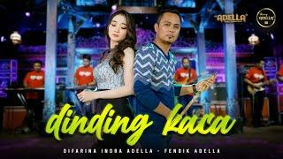 DINDING KACA - Difarina Indra Adella Ft. Fendik Adella - OM ADELLA