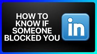 How To Know If Someone Blocked You On LinkedIn Tutorial