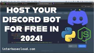 How To Get Free Discord Bot Hosting in 2024 With Interbase!