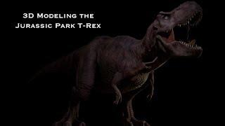 3D Modeling the Jurassic Park T-Rex