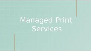 What is Managed Print Services? Total Printer Fleet Management.