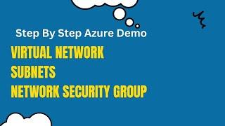 Create Azure Virtual Network, Subnet, and a Network Security Group