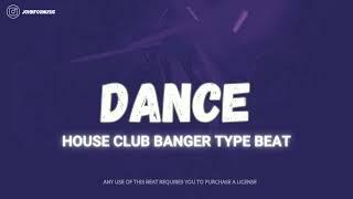 House Club Banger Type Beat "Dance" | House Instrumental