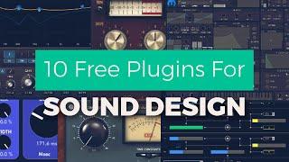 10 Of The BEST Free Plugins You Should Know for Sound Design 