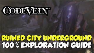 Code Vein Ruined City Underground 100% Exploration Guide