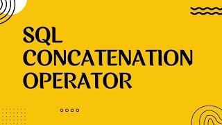 SQL CONCATENATION Operator | Oracle SQL fundamentals