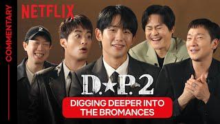 Digging deeper into the D.P. bromances | Commentary with the cast of D.P. 2 [ENG SUB]