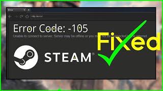 How to Fix Steam Error 105 ️ Steam Error Code 105