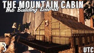 Ark Building Evolved :: Episode 3 :: The Mountain Cabin, Part Two :: UniteTheClans