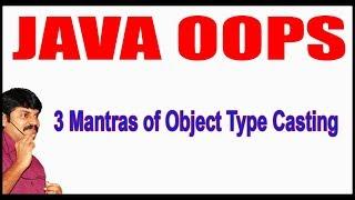 Java Tutorials || Java OOPS  || 3 Mantras of Object Type Casting || by durga sir