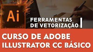 Curso de Illustrator CC | Ferramentas de Vetorização | Prime Cursos Grátis