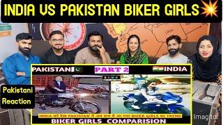 Reaction On INDIA VS PAKISTAN BIKER GIRLS_PART 2 _COMPARISION.