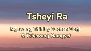 Tsheyi Ra - Ngawang Thinley, Dechen Dorji & Tshewang Namgyel