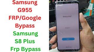 Samsung G955 FRP/Google Bypass - Samsung S8 Plus Frp Bypass - samsung g955u frp bypass - G955 FRP