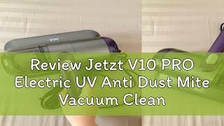 Review Jetzt V10 PRO Electric UV Anti Dust Mite Vacuum Cleaner Penyedot Debu Dust Bed Sofa Instrume