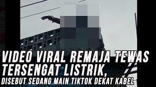 Video Viral Remaja Tewas Tersengat Listrik, Disebut Sedang Main Tik Tok