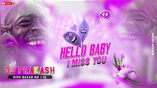  HELLO BABY I MISS YOU REMIX | Tik Tok Viral Dj 2023 | Dj | PSY TRANCE |@DjPrakashDipoBazar