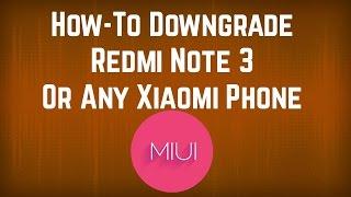 How to Downgrade Redmi note 3 (MIUI 8 to MIUI 7) Works on Any Xiaomi Phone [HINDI]