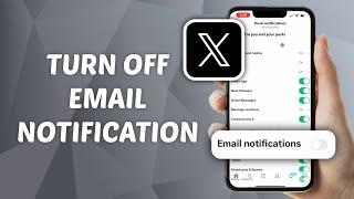 How to Turn Off Email Notifications from X (Twitter)