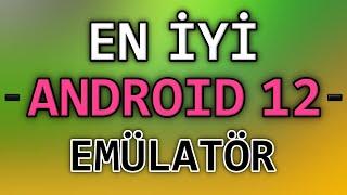 EN İYİ Android 12 Emülatör | Denemelisiniz!! 