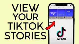 How to View Your Tiktok Stories 2022