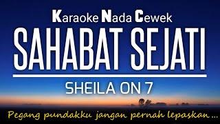 Sahabat Sejati - Sheila On 7 ‼️Karaoke Female Key | Nada Cewek‼️