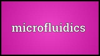 Microfluidics Meaning