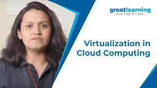 What is Virtualization in Cloud Computing & It's Types | Need of Virtualization | Great Learning