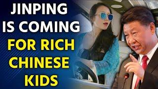 Rich kids of China cannot flaunt their wealth, because Xi Jinping will take them down.