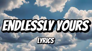 Endlessly Yours (Lyrics)