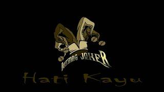 Hati Kayu - Buzzing Joker (Lyrics Video)