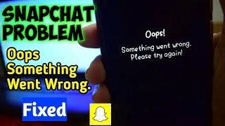 Snapchat Error Fix Oops Something Went Wrong Please Try Again 