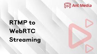 5 - RTMP to WebRTC Streaming