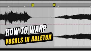 How To Warp Vocals In Ableton