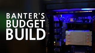 Banter's Budget Build | Custom GTA V PC 1080p Ready