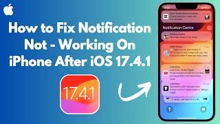How to Fix Notification Not - Working On iPhone After iOS 17.4.1 ( latest method 2024)