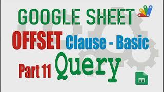 Google Sheet Query - Offset