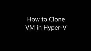 How to Clone a Hyper-V VM Using Existing VM | Windows Server 2019 | EasyKnowledge