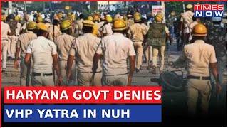 VHP To Hold Shobha Yatra Today | Khattar Govt Denies, Amidst 'Law And Order Concern' | Nuh Report