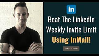 ️ LinkedIn InMail Strategy  How To Get Around The LinkedIn Weekly Invite Limit