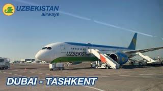 UZBEKISTAN AIRWAYS | DUBAI TO TASHKENT | BOEING 787-8