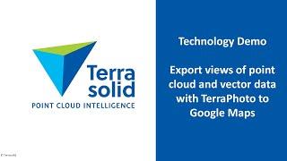 Export views of point cloud and vector data with TerraPhoto to Google Maps (Click SHOW MORE below)