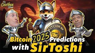 The Centbee Show 61 - Bitcoin Predictions 2025 with SirToshi!