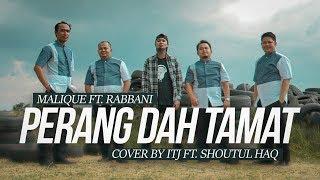 MALIQUE Featuring RABBANI - Perang Dah Tamat (Music Video) cover by ITJ Ft. Shoutul Haq