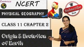 NCERT Class 11 Physical Geography Chapter 2: Origin & Evolution of Earth | English | CBSE