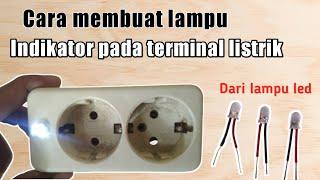 Cara membuat lampu indikator pada terminal listrik !!!