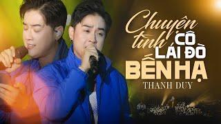 CHUYỆN TÌNH CÔ LÁI ĐÒ BẾN HẠ - THANH DUY live at #Lululola