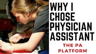 Why I Chose Physician Assistant - The PA Platform