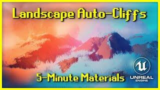 Landscape Auto-Cliffs | 5-Minute Materials [UE4]