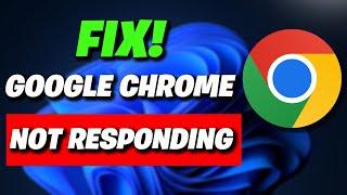 How To Fix Google Chrome Not Responding Windows 11/10 [NEW 2024]